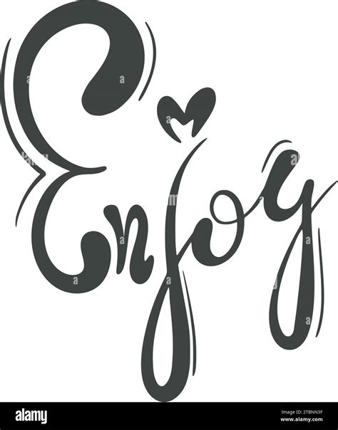 Enjoy Lettering Isolated Vector Illustration Handwritten Motivating