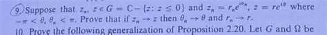 Solved 9 Suppose That Zn Z∈g C−{z Z≤0} And Zn Rneiθn Z Reiθ