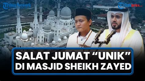 Uniknya Salat Jumat Perdana Di Masjid Sheikh Zayaed Solo Khotib Kotbah