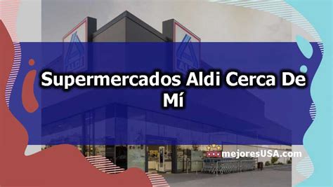 Supermercados Aldi Cerca De M En Usa Direcciones Y Horarios