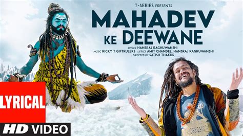 Mahadev Ke Deewane Lyrical Hansraj Raghuwanshi Ricky T Trulers