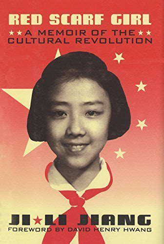 Red Scarf Girl A Memoir Of The Cultural Revolution By Ji Li Jiang