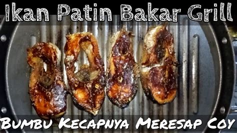 IKAN PATIN BAKAR GRILL BISA DIBUAT DI RUMAH YouTube