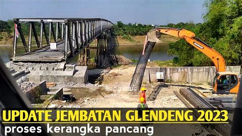 Update Perbaikan Jembatan Glendeng 2023 Hari Ke 27 YouTube