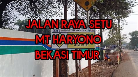 Jalan Raya Setu MT Haryono Bekasi Timur Jalanjalan Motovlog