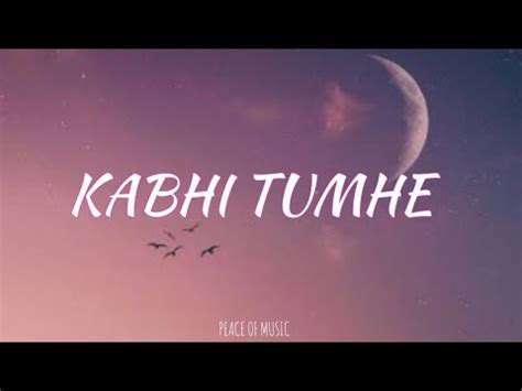 Darshan Raval Kabhi Tumhe Lyrics Shershah Siddhartha Malhotra