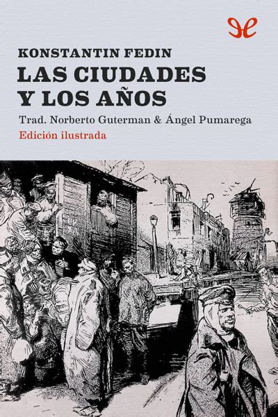 Las Ciudades Y Los A Os De Konstantin Aleksandrovich Fedin En Pdf Mobi