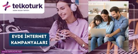 Evde İnternet Kampanyaları En Ucuz İnternet Evde İnternet