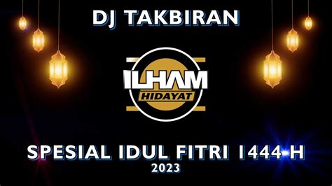 Dj Gema Takbiran Idul Fitri Non Stop Youtube