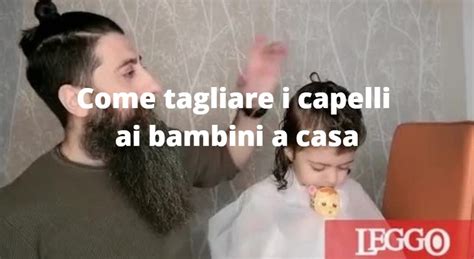 Come Tagliare I Capelli Ai Bambini In Quarantena Il Tutorial Del