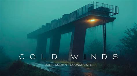 Cold Winds Meditative Dark Ambient Journey Relaxing Post