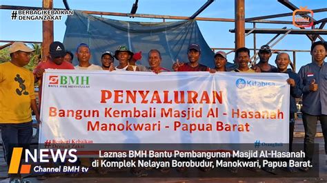 Laznas Bmh Kembali Bantu Pembangunan Masjid Al Hasanah Di Kampung