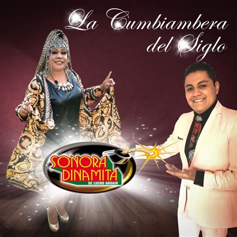 ‎la Cumbiambera Del Siglo Y Gracias Album Von La Sonora Dinamita De