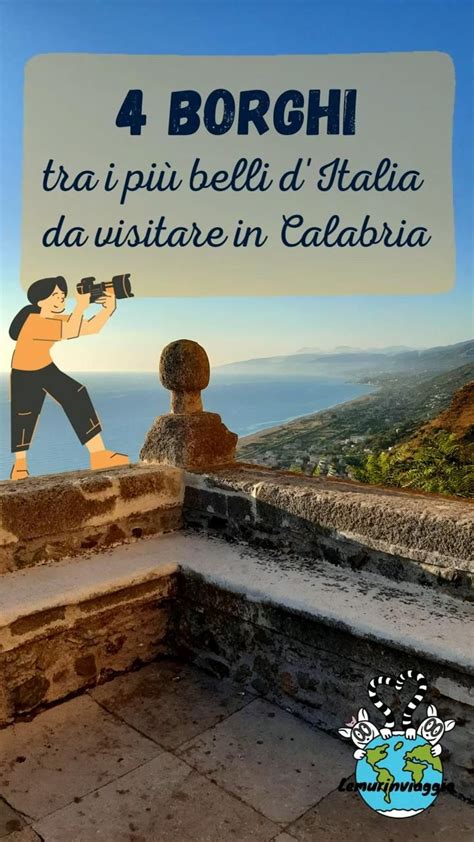 I Borghi Pi Belli D Italia Da Visitare In Calabria Cosa Vedere In Una