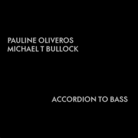 Accordion To Bass | Pauline Oliveros, Michael Bullock | cassauna