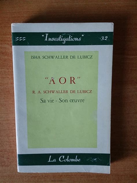 Aor R A Schwaller De Lubicz Sa Vie Son Oeuvre By Isha Schwaller De