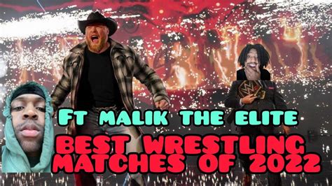 BEST WRESTLING MATCHES OF 2022 Ft Malik The Elite YouTube