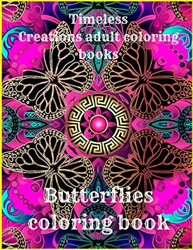 Timeless Creations Adult Coloring Books Butterflies Coloring Book By