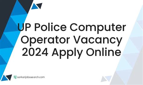 Up Police Computer Operator Vacancy Apply Online Sarkarijobssearch