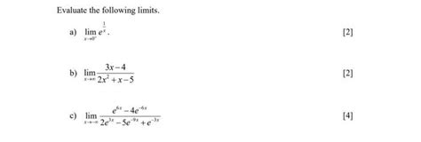 Solved Evaluate The Following Limits 1 A Lim E X 0 B