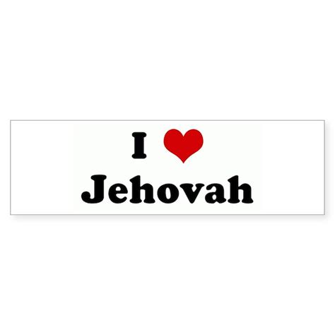 I Love Jehovah Bumper Bumper Sticker By Customhearts