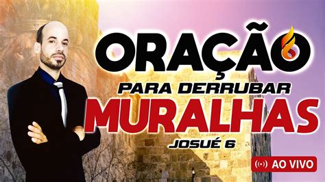 Ora O Para Derrubar As Muralhas Josu Profeta Eliezer Ferreira