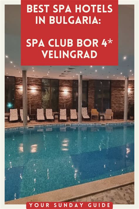 Best Spa Hotels In Bulgaria Spa Club Bor 4 Velingrad Your Sunday Guide