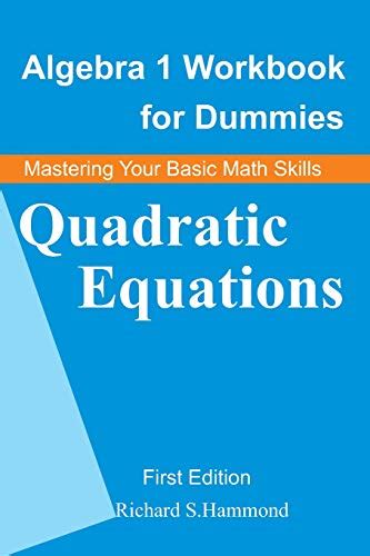 Algebra 1 Workbook For Dummies Quadratic Equations By Richard S