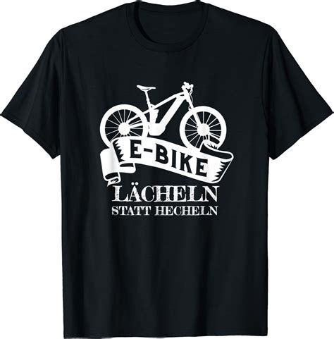 E Bike Lächeln statt Hecheln E Bike Spruch T Shirt Amazon de Fashion