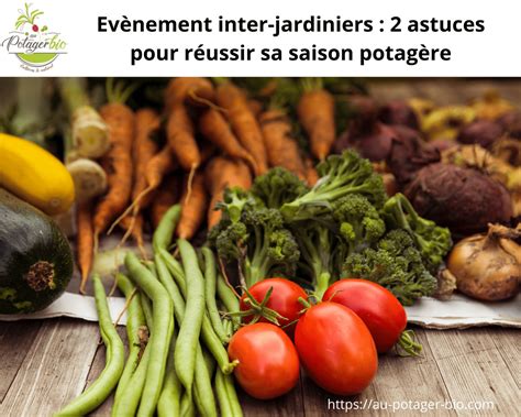 Evènement jardin 2 astuces pour réussir son potager