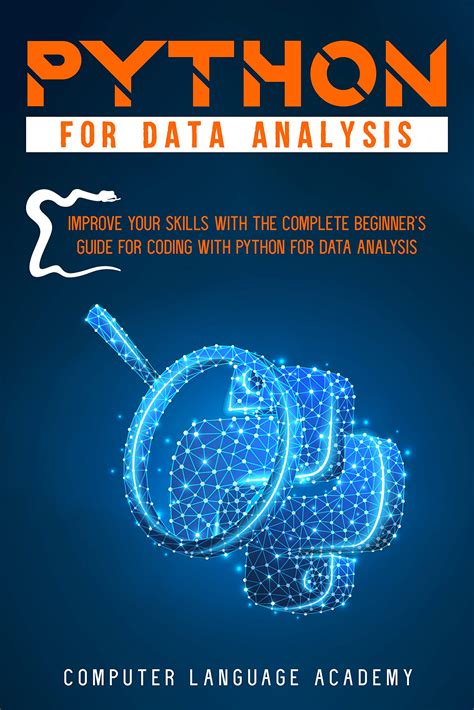 Python For Data Analysis Improve Your Skills With The Complete Beginner S Guide For Coding With