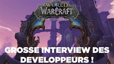 World Of Warcraft Grosse Interview De D Veloppeur Pour La