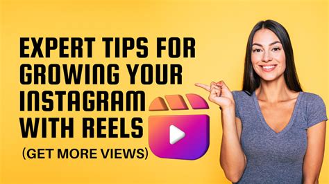 Expert Tips For Growing Your Instagram With Reels Get More Views