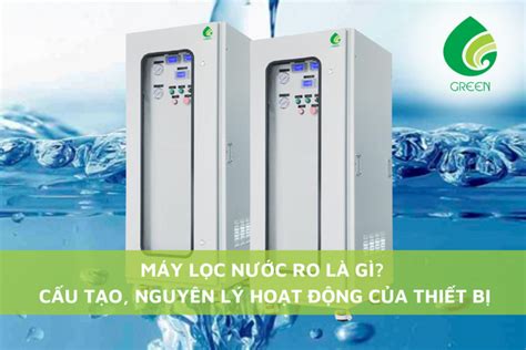 Máy Lọc Nước RO Là Gì Cấu Tạo Nguyên Lý Hoạt Động Của Thiết Bị