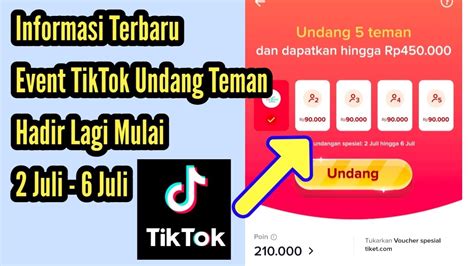 Informasi Terbaru Event Undang Teman Tiktok Hadir Lagi Mulai Juli