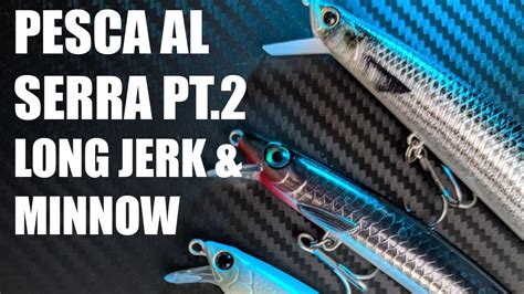 2 Pesca Al SERRA Artificiali LONG JERK MINNOW E Molto Altro Per