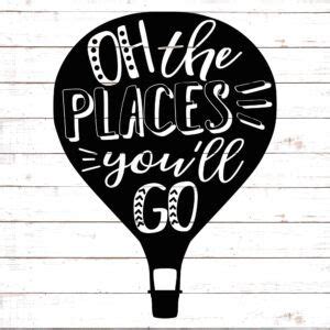 Oh The Places You Ll Go Svg Free Svg Files Hellosvg Svg Free