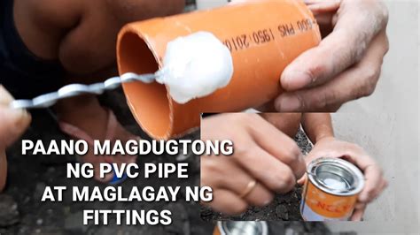 Paano Magdugtong Ng Pvc Pipe At Maglagay Ng Fittings Youtube