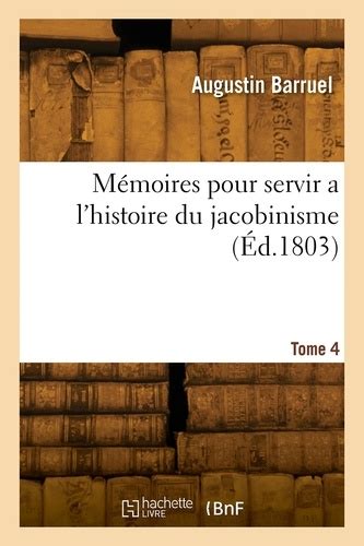 M Moires Pour Servir A L Histoire Du De Augustin Barruel Livre