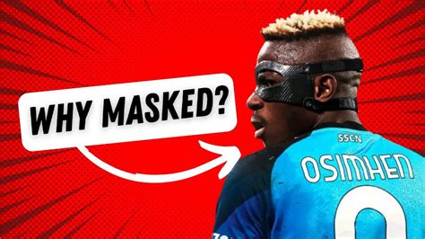 Victor Osimhen The Reason Behind The Mask Victorosimhen Striker