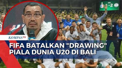 Alasan Fifa Batalkan Drawing Piala Dunia U Di Bali Youtube