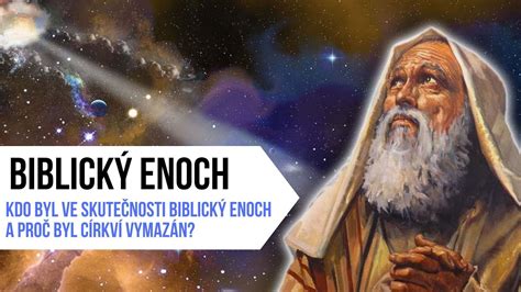 Kdo byl ve skutečnosti biblický Enoch a proč byl Církví vymazán YouTube