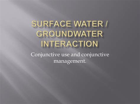 Ppt Surface Water Groundwater Interaction Powerpoint Presentation