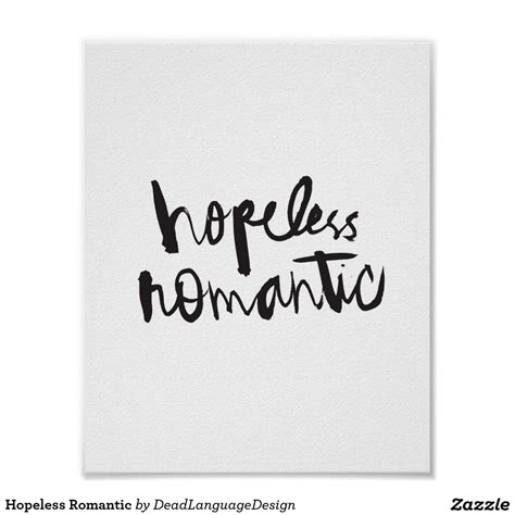 Hopeless Romantic Poster | Hopeless romantic, Hopeless, Romantic