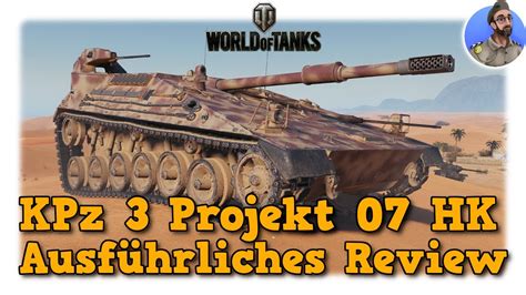 KPz 3 Projekt 07 HK ausführliches Review World of Tanks YouTube