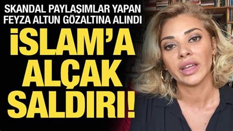 İslama Alçak Saldırı Feyza Altun Gözaltına Alındı Haber 7 GÜncel