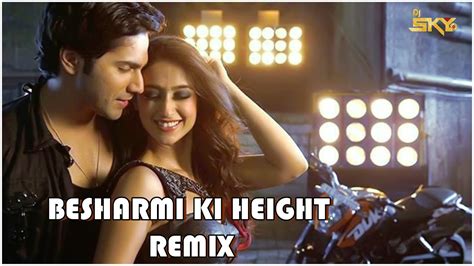 Besharmi Ki Height Remix Dj Sky Youtube