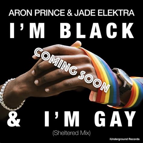 Stream Aron Prince Jade Elektra I M Black I M Gay Sheltered Mix By Erik Elias