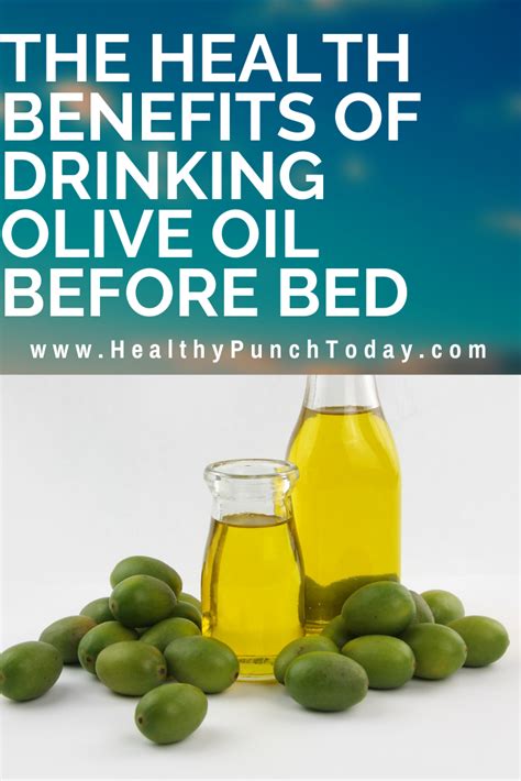 The Health Benefits Of Drinking Olive Oil Before Bed