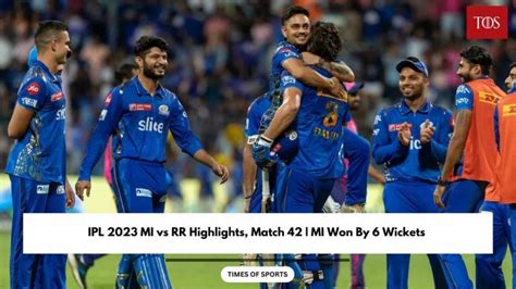 Ipl 2023 Mi Vs Rr Highlights Match 42 Mi Won By 6 Wickets